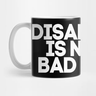 Disability is not a bad word Mug